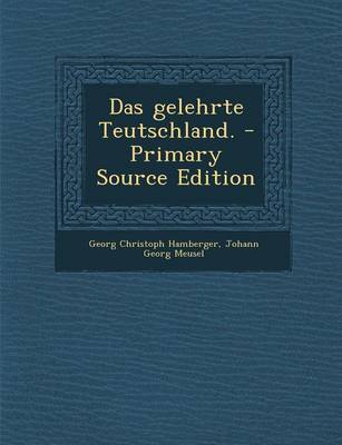 Book cover for Das Gelehrte Teutschland. - Primary Source Edition