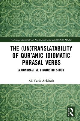 Cover of The (Un)Translatability of Qur’anic Idiomatic Phrasal Verbs