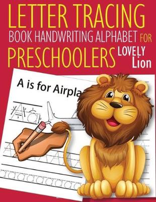 Book cover for Letter Tracing Book Handwriting Alphabet for Preschoolers Lovely Lion