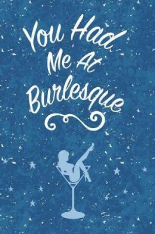 Cover of You Had Me At Burlesque