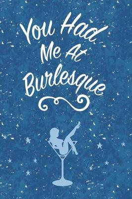 Book cover for You Had Me At Burlesque