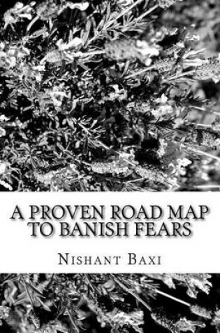 Cover of A Proven Road Map to Banish Fears