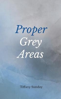 Book cover for Proper Grey Areas