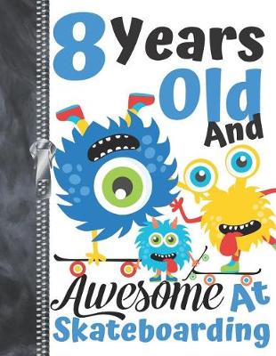 Book cover for 8 Years Old And Awesome At Skateboarding