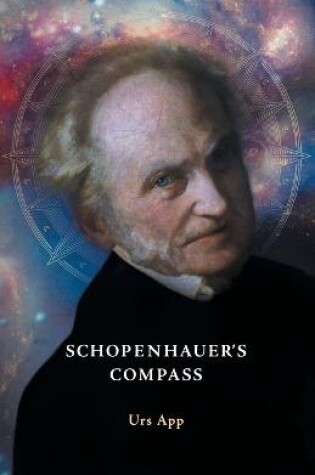 Cover of Schopenhauer's Compass. An Introduction to Schopenhauer's Philosophy and its Origins