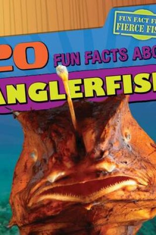 Cover of 20 Fun Facts about Anglerfish