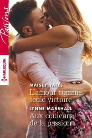 Cover of L'Amour Comme Seule Victoire - Aux Couleurs de la Passion