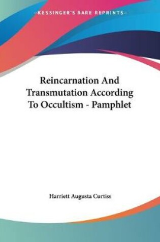 Cover of Reincarnation And Transmutation According To Occultism - Pamphlet