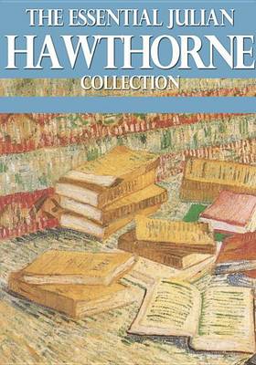 Book cover for The Essential Julian Hawthorne Collection