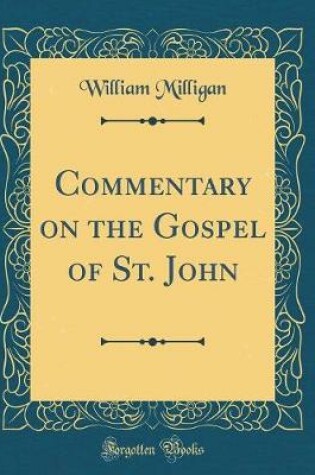 Cover of Commentary on the Gospel of St. John (Classic Reprint)