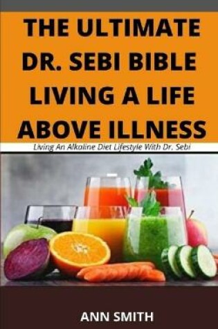 Cover of The Ultimate Dr. Sebi Bible