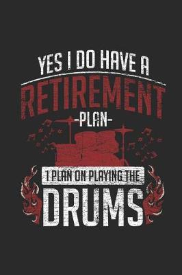 Book cover for Drums - Yes I Do Have Retirement Plan