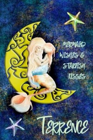 Cover of Mermaid Wishes and Starfish Kisses Terrence
