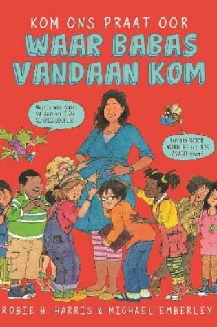 Cover of Kom ons praat oor waar babas vandaan kom