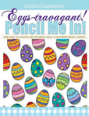 Book cover for Eggs-Travagant! 1000 Eggs to Colour and Decorate Adult Colouring Books Europe