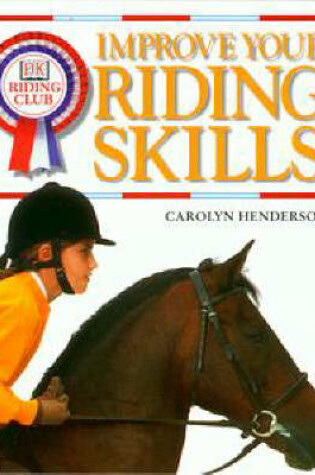 Cover of DK Riding Club:  Improve Your Riding Skills
