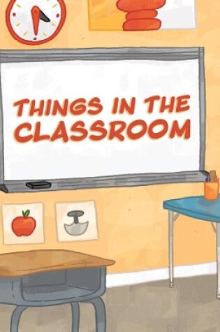 Cover of Things in the Classroom