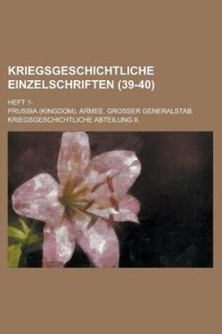 Cover of Kriegsgeschichtliche Einzelschriften; Heft 1- (39-40 )