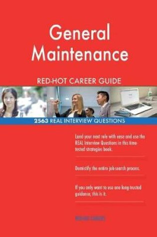 Cover of General Maintenance RED-HOT Career Guide; 2563 REAL Interview Questions