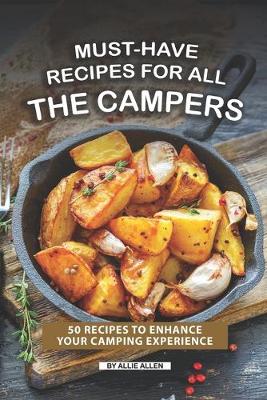 Book cover for Must-Have Recipes for All the Campers