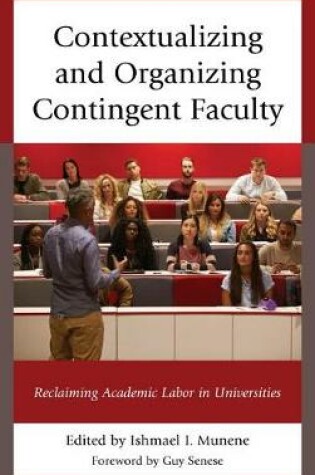 Cover of Contextualizing and Organizing Contingent Faculty