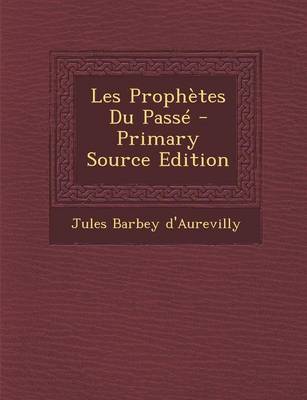 Book cover for Les Prophetes Du Passe - Primary Source Edition