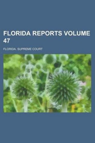 Cover of Florida Reports Volume 47