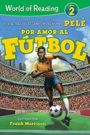 Cover of World of Reading Por Amor al Futbol: Level 2