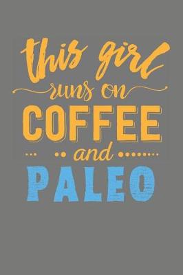 Book cover for This Girl Runs on Coffee and Paleo