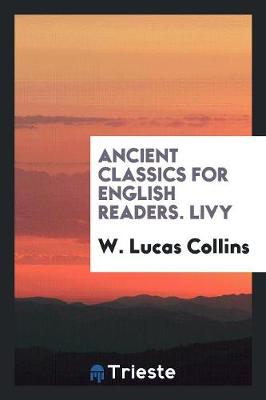 Book cover for Ancient Classics for English Readers. Livy