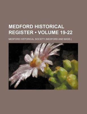 Book cover for Medford Historical Register (Volume 19-22)