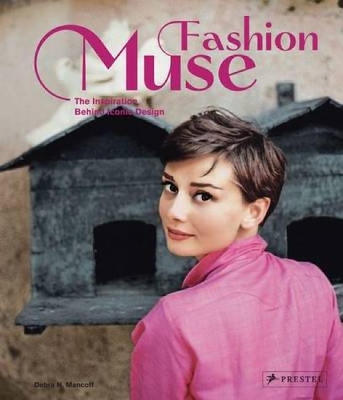 Book cover for Fashion Muse: The Inspiration Behind Iconic Design