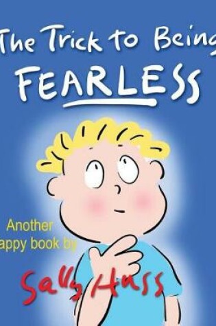 Cover of The Trick to Being Fearless