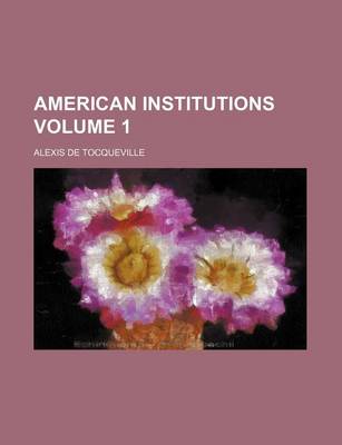 Book cover for American Institutions Volume 1