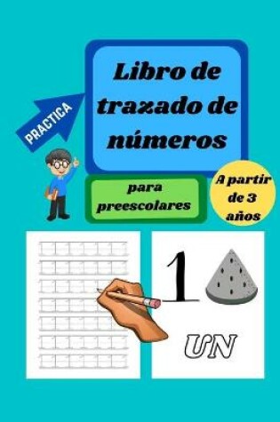 Cover of Libro de trazado de números para preescolares de 3 a 5 años - Tapa Dura