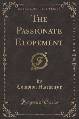 Book cover for The Passionate Elopement (Classic Reprint)