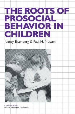 Cover of The Roots of Prosocial Behavior in Children