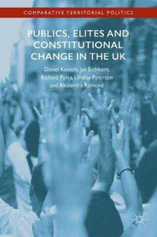 Cover of Publics, Elites and Constitutional Change in the UK