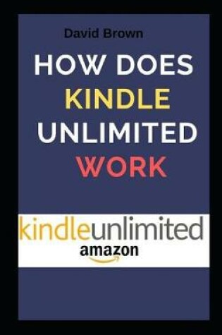 Cover of How Does Kindle Unlimited Work
