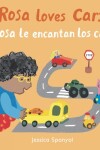 Book cover for A Rosa le encantan los carros/Rosa loves Cars