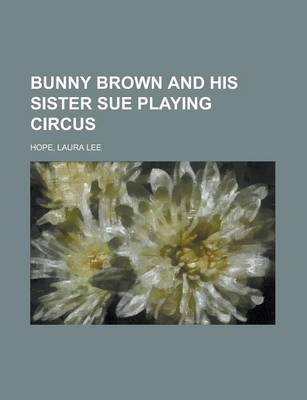 Book cover for Bunny Brown and His Sister Sue Playing Circus