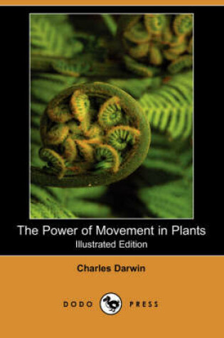 Cover of The Power of Movement in Plants (Illustrated Edition) (Dodo Press)