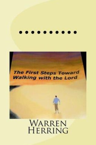 Cover of The First Steps Toward Walking with the Lord