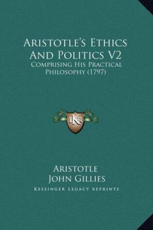 Cover of Aristotle's Ethics and Politics V2