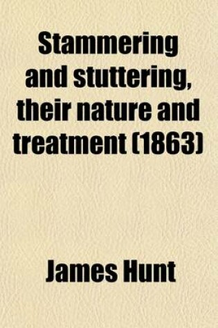 Cover of Stammering and Stuttering; Their Nature and Treatment