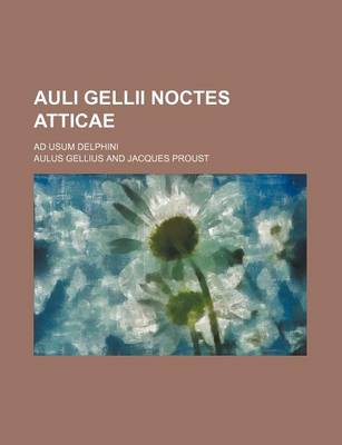 Book cover for Auli Gellii Noctes Atticae; Ad Usum Delphini