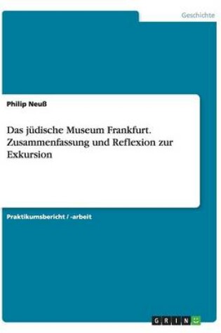 Cover of Das judische Museum Frankfurt. Zusammenfassung und Reflexion zur Exkursion