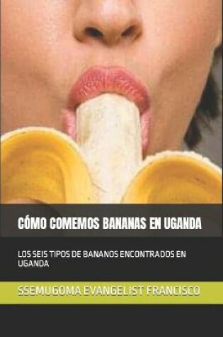 Cover of Cómo Comemos Bananas En Uganda