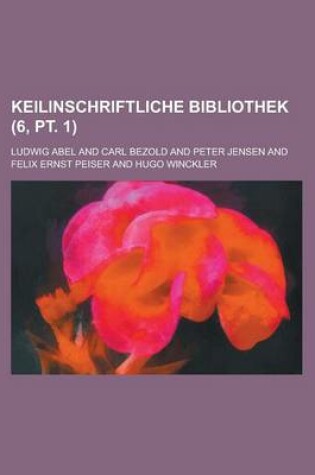 Cover of Keilinschriftliche Bibliothek (6, PT. 1)