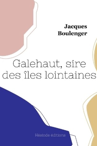 Cover of Galehaut, sire des îles lointaines